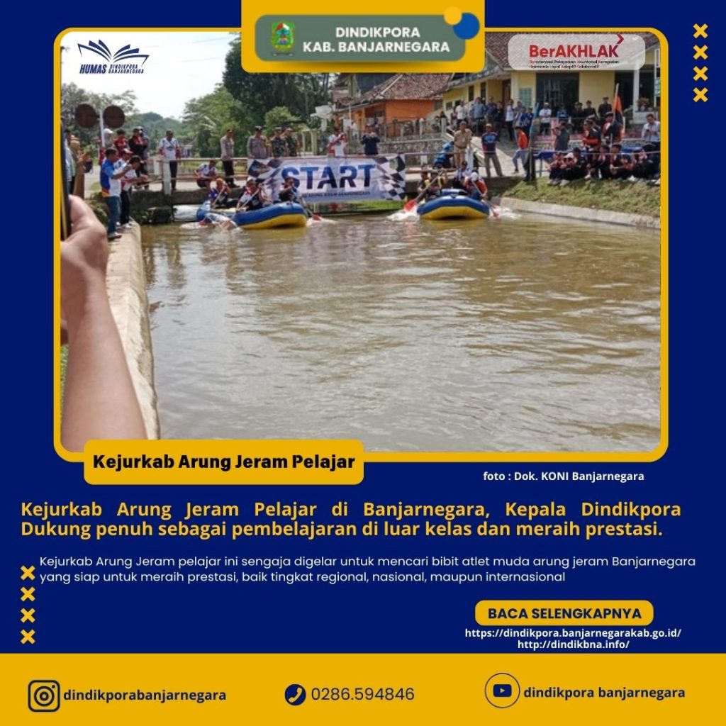 17 Tim Ikuti Kejurkab Arung Jeram Pelajar di Banjarnegara, Kepala Dindikpora Dukung penuh sebagai pembelajaran di luar kelas dan meraih prestasi.
